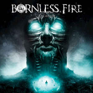 Bornless Fire Arcanum cd Album Metropolis Sideline Magazine Bornless Fire – Arcanum (cd Album – Metropolis)
