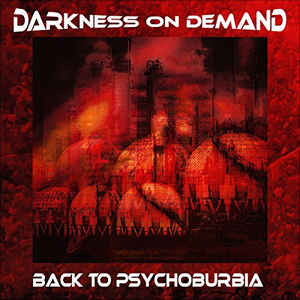 Darkness On Demand – Back To Psychoburbia