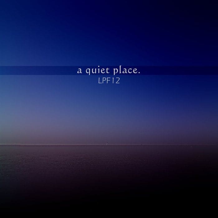 LPF12 – A Quiet Place