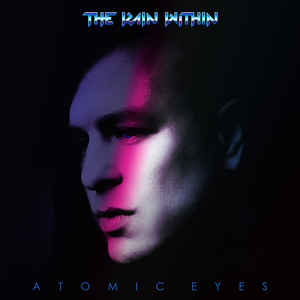 The Rain Within – Atomic Eyes