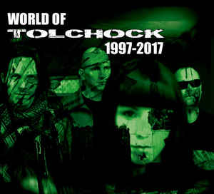 Tolchock – World Of Tolchock 1997-2017