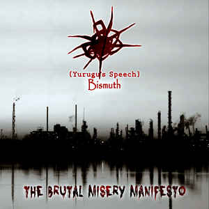 Yurugu’s Speech & Bismuth – The Brutal Misery Manifesto