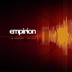 Empirion returns with double sided EP on vinyl (and CD): 'I Am Electronic/ Red Noise' - check out the first track