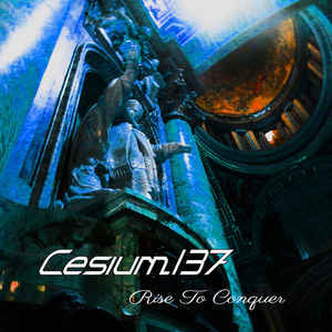 Cesium:137 - Rise To Conquer