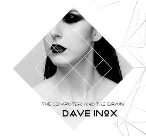 Dave Inox the Computer and the Brain cd Album Unknown Pleasures Records Sideline Magazine Dave Inox – the Computer and the Brain (cd Album – Unknown Pleasures Records)