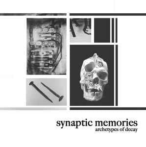 Synaptic Memories – Archetypes Of Decay