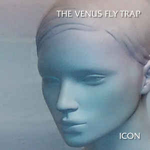 the Venus Fly Trap Icon cd Album Glass Modern Sideline Magazine the Venus Fly Trap – Icon (cd Album – Glass Modern)
