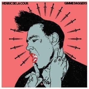 Henric De La Cour – Gimme Daggers