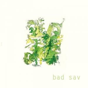 Bad Sav – Bad Sav