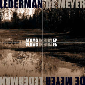 Lederman / De Meyer – Atoms In Fury