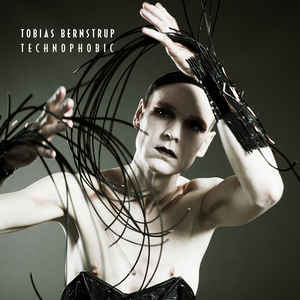 Tobias Bernstrup – Technophobic