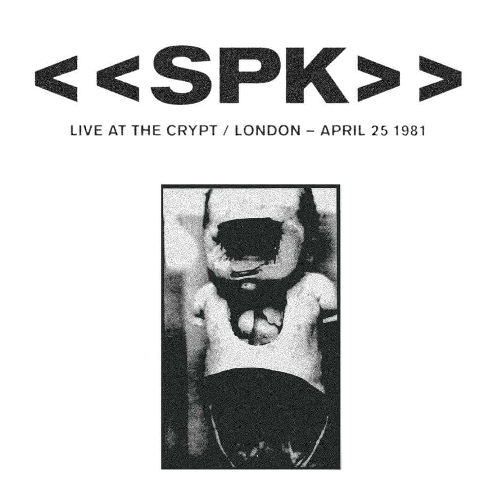 S.P.K. 1981 live recording'Live at the Crypt' issued on CD