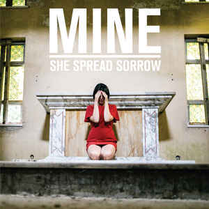 She Spread Sorrow – Mine