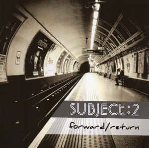 Subject2 Forwardreturn cd Album Electro Shock Records Sideline Magazine Subject:2 – Forward/return (cd Album – Electro Shock Records)