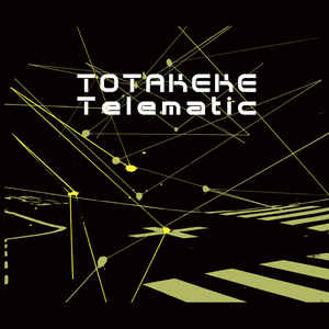Totakeke – Telematic