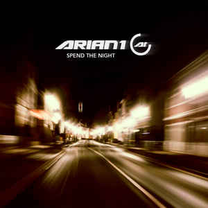 Arian 1 – Spend The Night