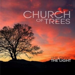 Church Of Trees – The Dark & The Light