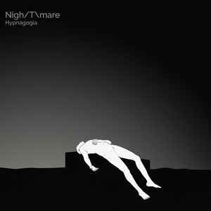 Nigh/T\mare – Hypnagogia