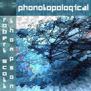 Robert Scott Thompson – Phonotopological