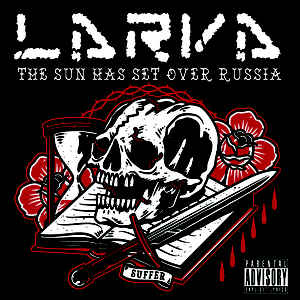 Larva – The Sun Has Set Over Russia