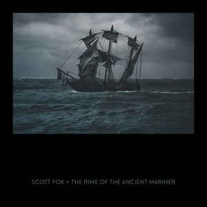 Scott Fox – The Rime Of The Ancient Mariner
