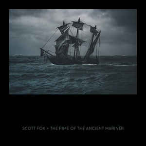 Scott Fox – The Rime Of The Ancient Mariner