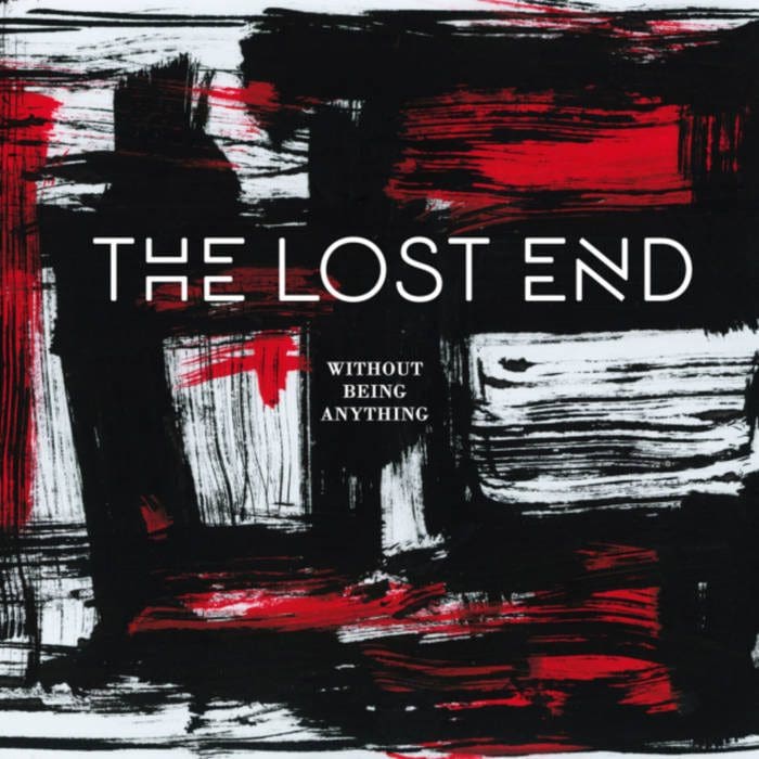 The Lost End - Without Being Anything