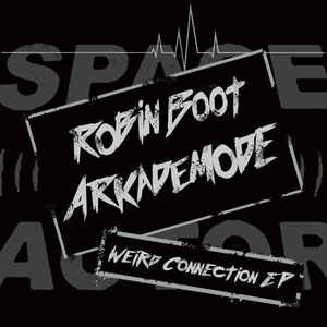 Arkademode & Robin Boot - Weird Connection