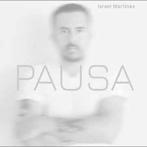 Israel Martinez – Pausa