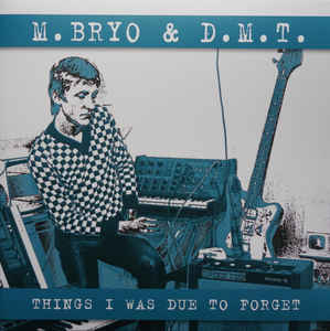 M.Bryo & D.M.T. – Things I Was Due To Forget