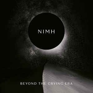 Nimh – Beyond The Crying Era