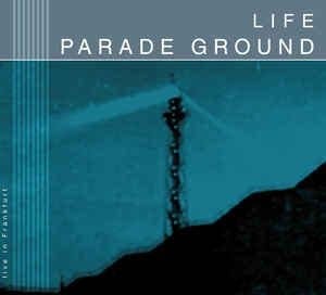 Parade Ground – Life