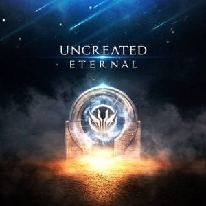 Uncreated – Eternal