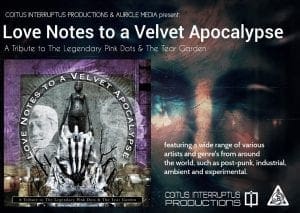 Tribute to Legendary Pink Dots/Tear Garden coming out via Coitus Interruptus Productions: 'Love Notes to a Velvet Apocalypse'
