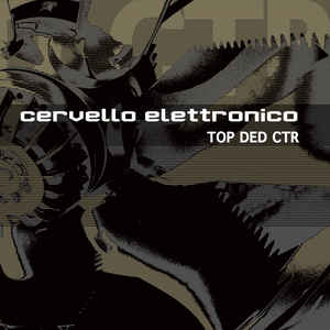Cervello Elettronico Top Ded Ctr cd Album Hands Sideline Magazine Cervello Elettronico – Top Ded Ctr (cd Album – Hands)