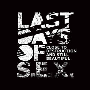 Click Interview with Last Days of S.e.x.: ‘it is Really Bad That in the End of the Day an Algorithm Decides if Your Music Deserves Visibility’