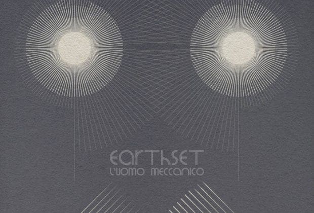 Earthset – L’Uomo Meccanico (Album – Dischi Bervisti / Koe Records)