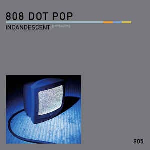 808 Dotpop Incandescent chromium + Platinum single + Ep Alfa Matrix Sideline Magazine 808 Dot.pop – Incandescent (chromium + Platinum) (single + Ep – Alfa Matrix)