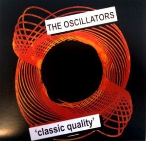 The Oscillators ‎– Classic Quality