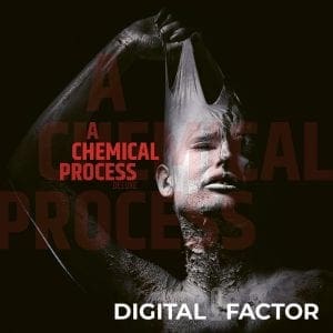 Digital Factor previews 2 tracks from upcoming album 'A Chemical Process' - ltd CD digipak comes with 2 exclusive bonus tracks not available as download