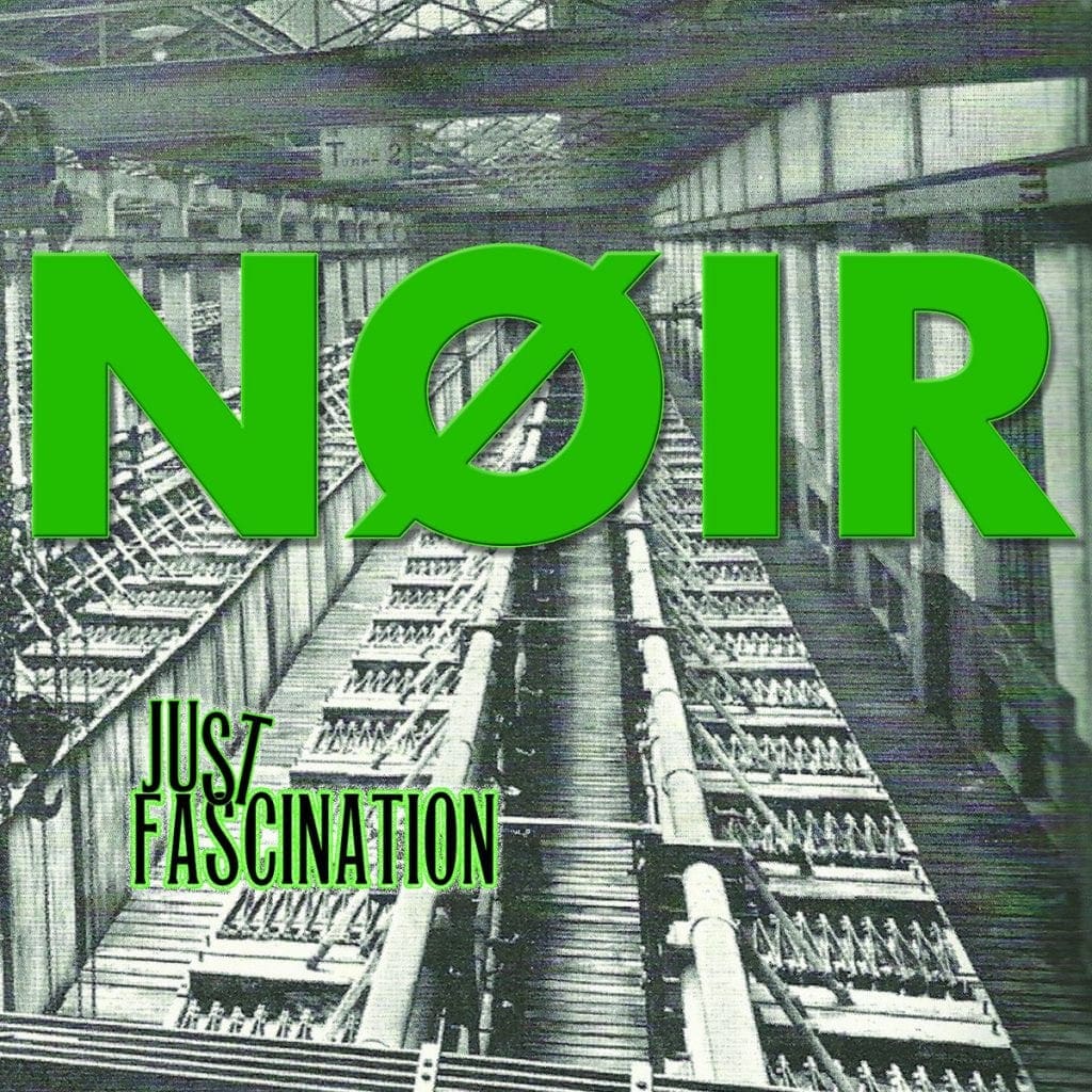 Nøir release new single 'Just Fascination'