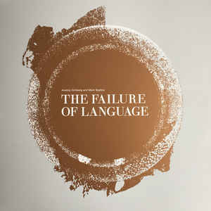 Anatoly Grinberg Mark Spybey the Failure of Language album Antzen Sideline Magazine Anatoly Grinberg & Mark Spybey – the Failure of Language (album – Ant-zen)