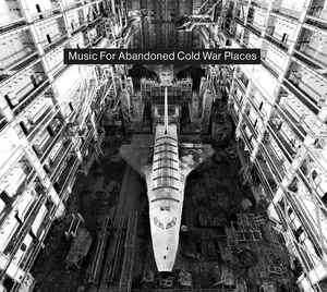 Va Music for Abandoned Cold War Places album Zerok Sideline Magazine V/a Music for Abandoned Cold War Places (album – Zerok)
