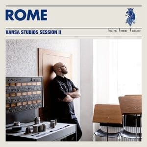Rome to release second installment 'Hansa Studios Session' at the end of April