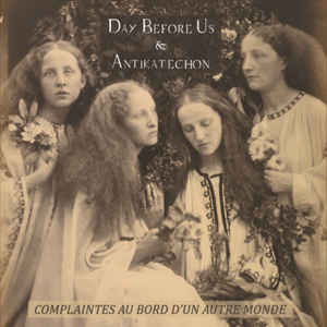 Day Before Us Antikatechon Complaintes Au Bord Dun Autre Monde album Heerwegen Tod Production Sideline Magazine Day Before Us & Antikatechon – Complaintes Au Bord D’un Autre Monde (album – Heerwegen Tod Production)