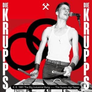 Die Krupps first 1981 live recording to be released as 'The Big Industrial Bang'