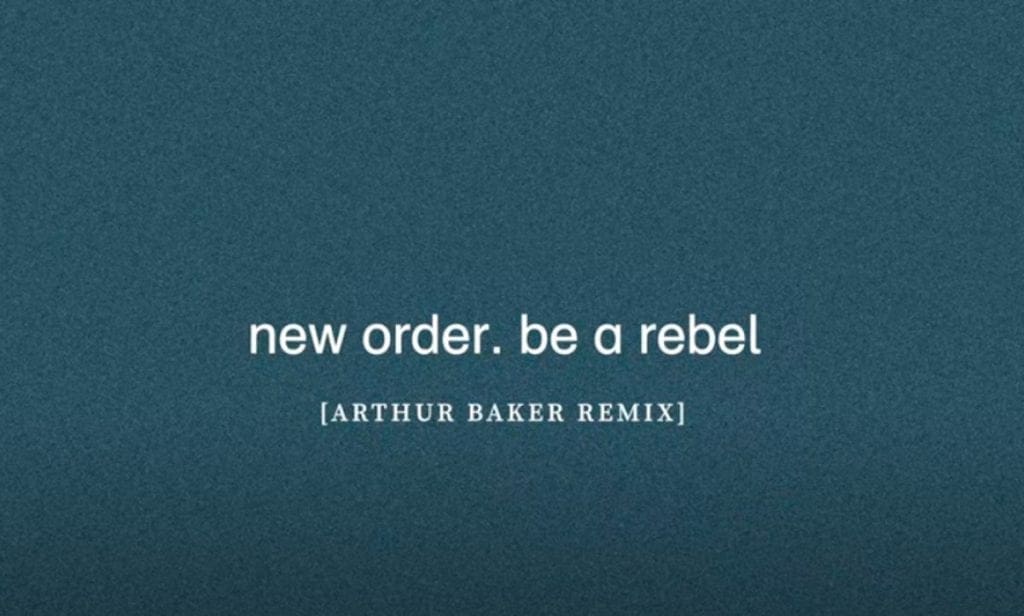 New Order release 'Be A Rebel (Arthur Baker remix)'