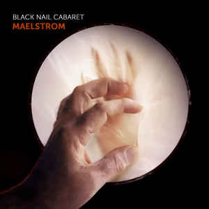 Black Nail Cabaret Maelstrom ep Dependent Records Sideline Magazine Black Nail Cabaret – Maelstrom (ep – Dependent Records)