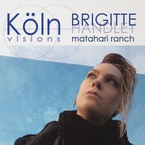 Out now is the new vinyl EP by Brigitte Handley, 'Köln Visions'