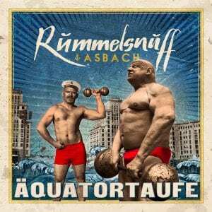 Rummelsnuff & Asbach release new album 'Äquatortaufe' in 2 formats